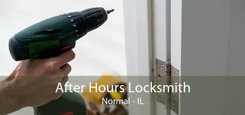 After Hours Locksmith Normal - IL