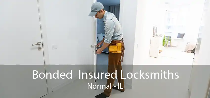 Bonded  Insured Locksmiths Normal - IL