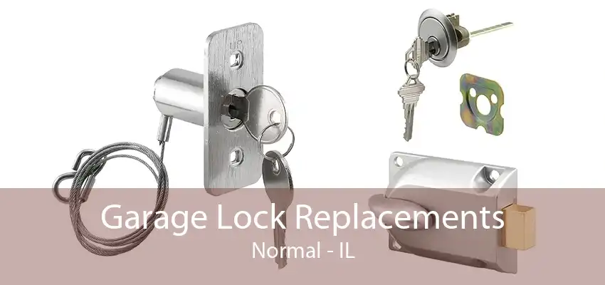 Garage Lock Replacements Normal - IL